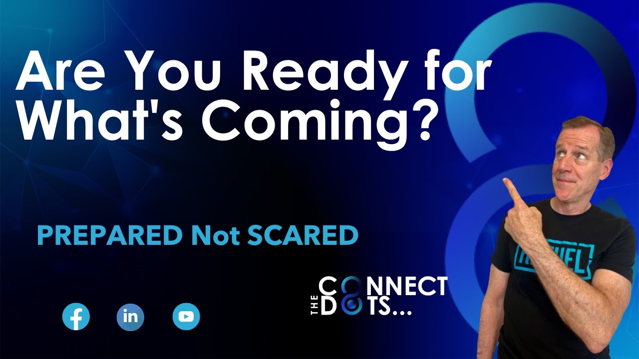 Are You Ready For What's Coming?