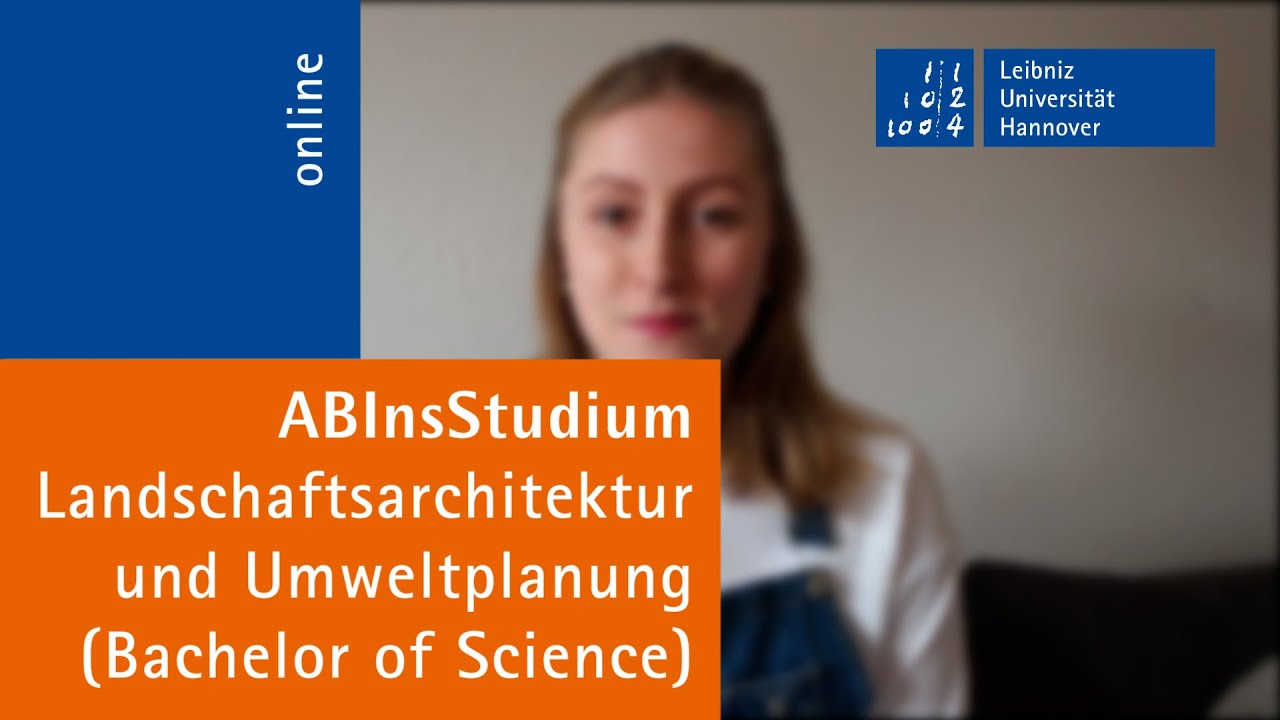 Landschaftsarchitektur & Umweltplanung (B.Sc.) Uni Hannover - Tessa & Jannes erzählen vom Studium