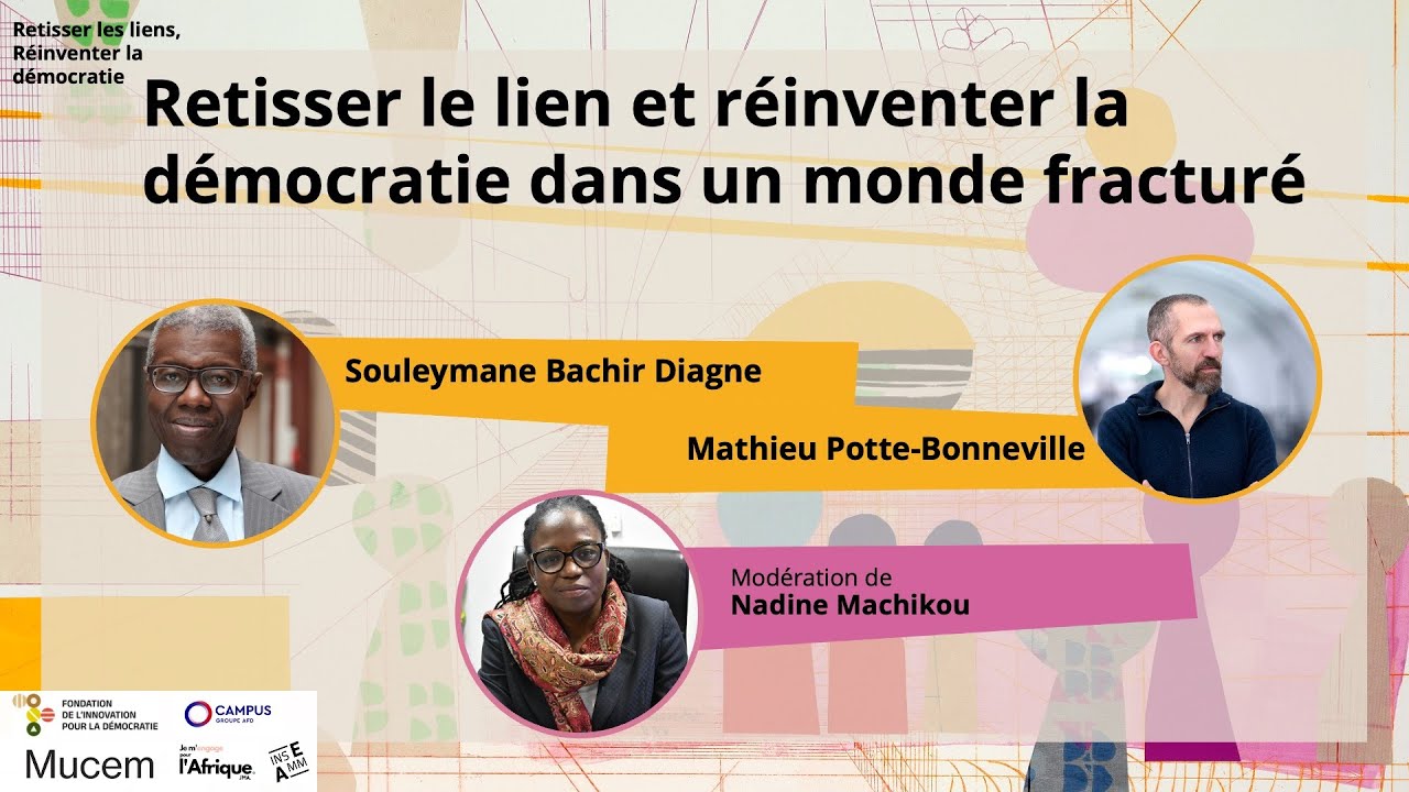 Retisser le lien et réinventer la démocratie dans un monde fracturé