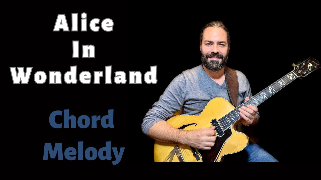 Alice in Wonderland: Jazz Guitar Chord Melody
