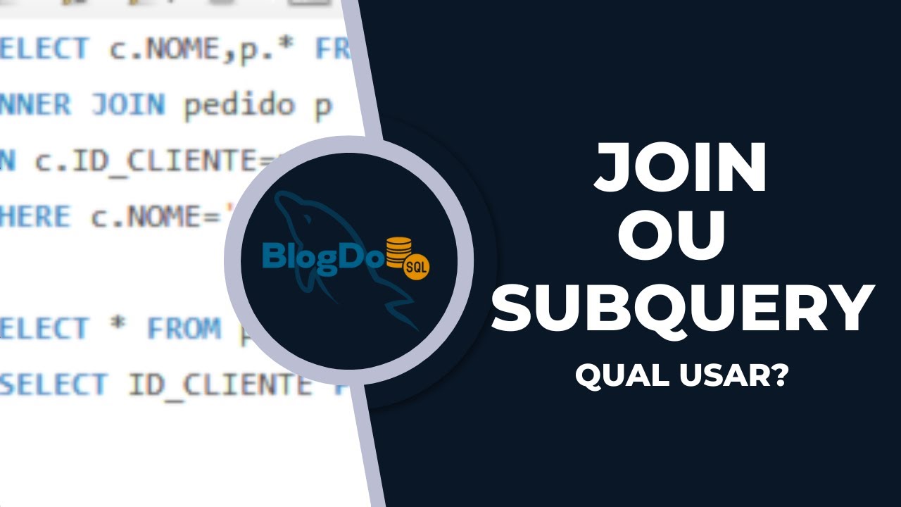 Join Ou Subquery? Qual utilizar?