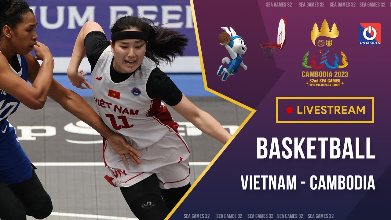 🔴 Livestream Việt Nam - Campuchia | Bóng rổ nữ | Vietnam - Cambodia Women's Basketball SEA Games 32