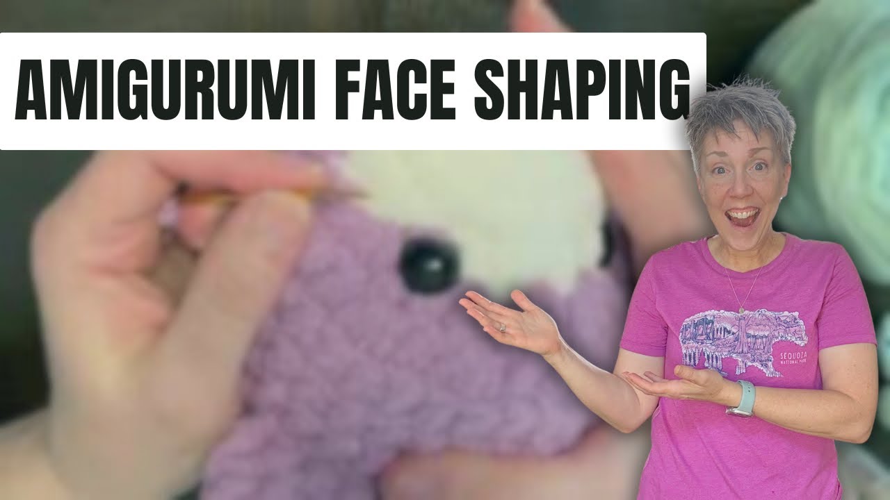 How to Shape Amigurumi Faces | Step by Step how to