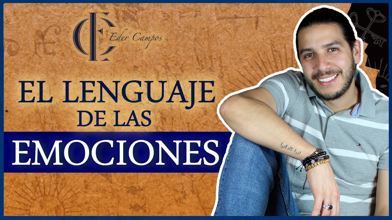 El LENGUAJE de NUESTRAS EMOCIONES | Eder Campos