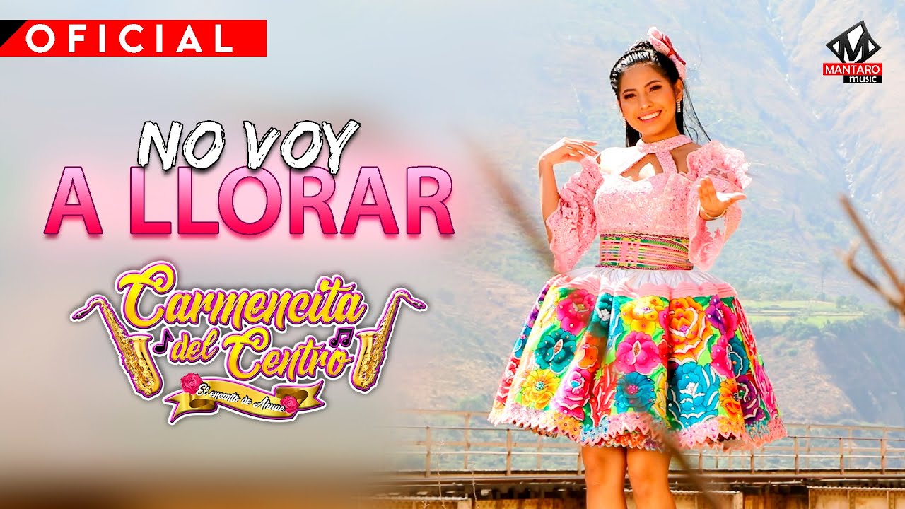 Carmencita del Centro - NO VOY A LLORAR (Video Oficial) MantaroMusic ✔