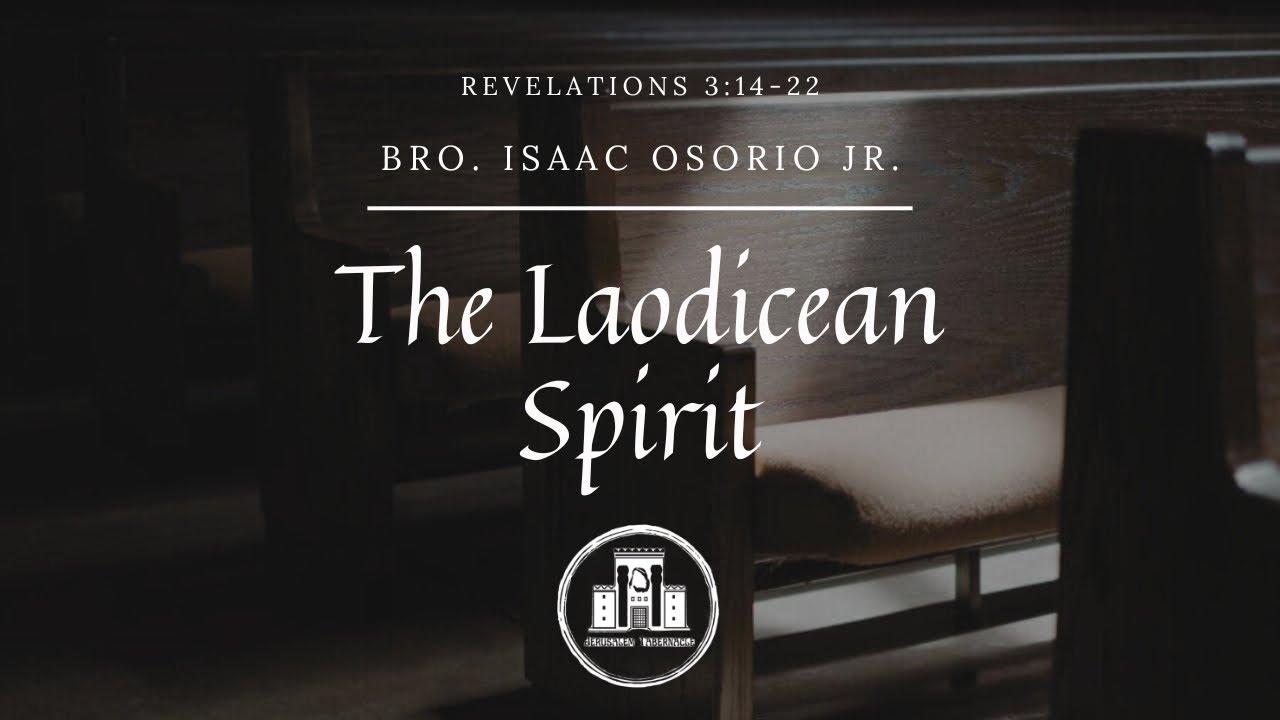 Wednesday 26-0121 | The Laodicean Spirit | Bro. Isaac Osorio Jr. 