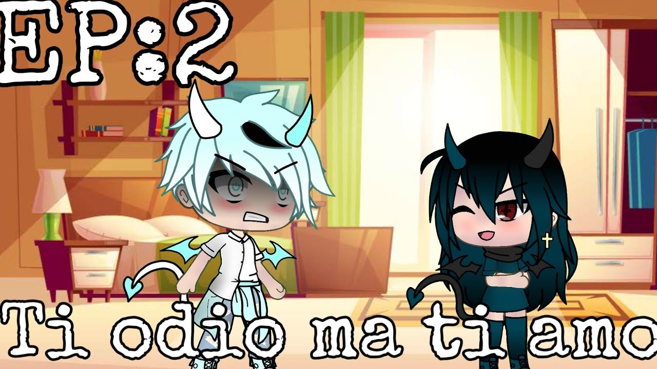 Ti odio ma ti amo ep 2 💕