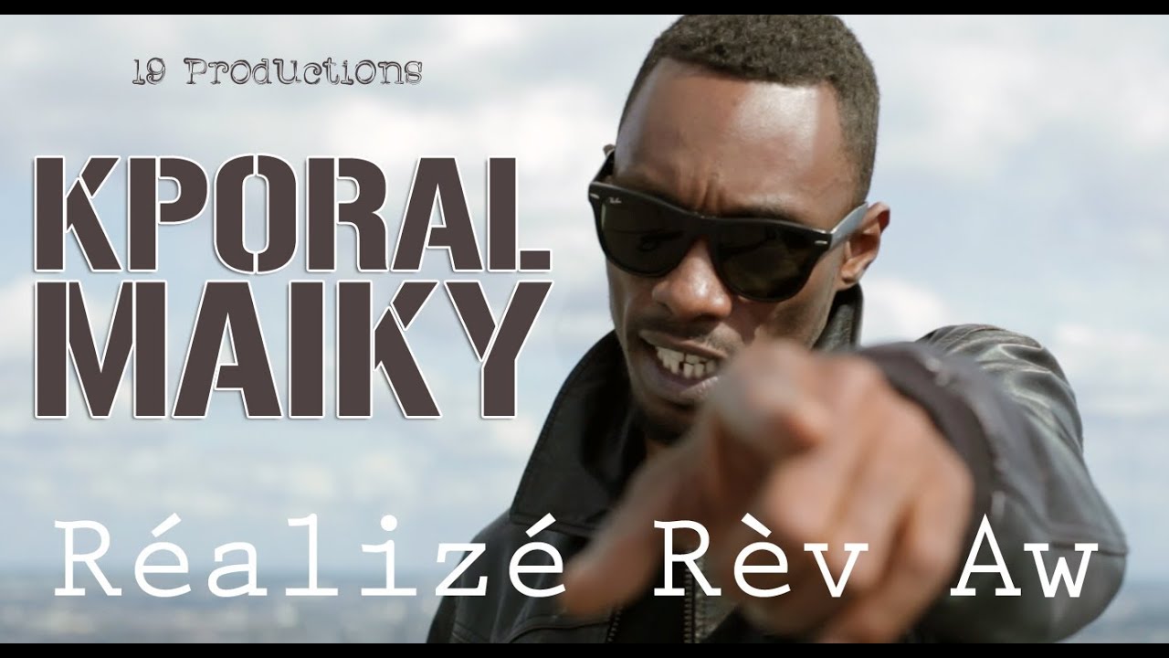 Kporal Maiky - Réalizé Rèv Aw (Mars 2014)