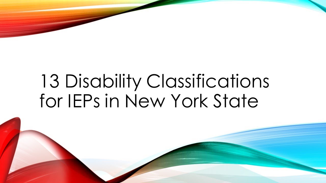 13 Disability Classifications for IEPs in NYS