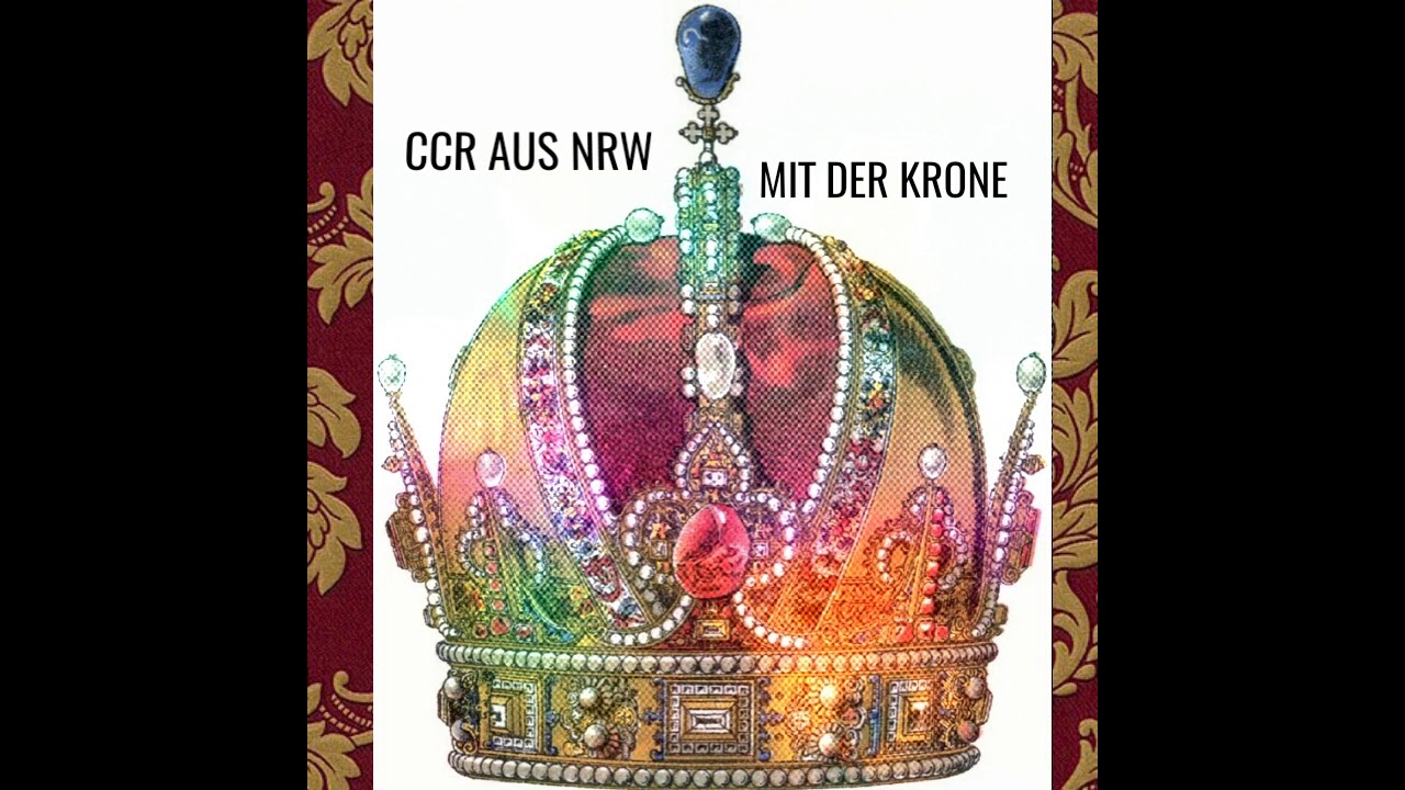 CCR - MIT DER KRONE