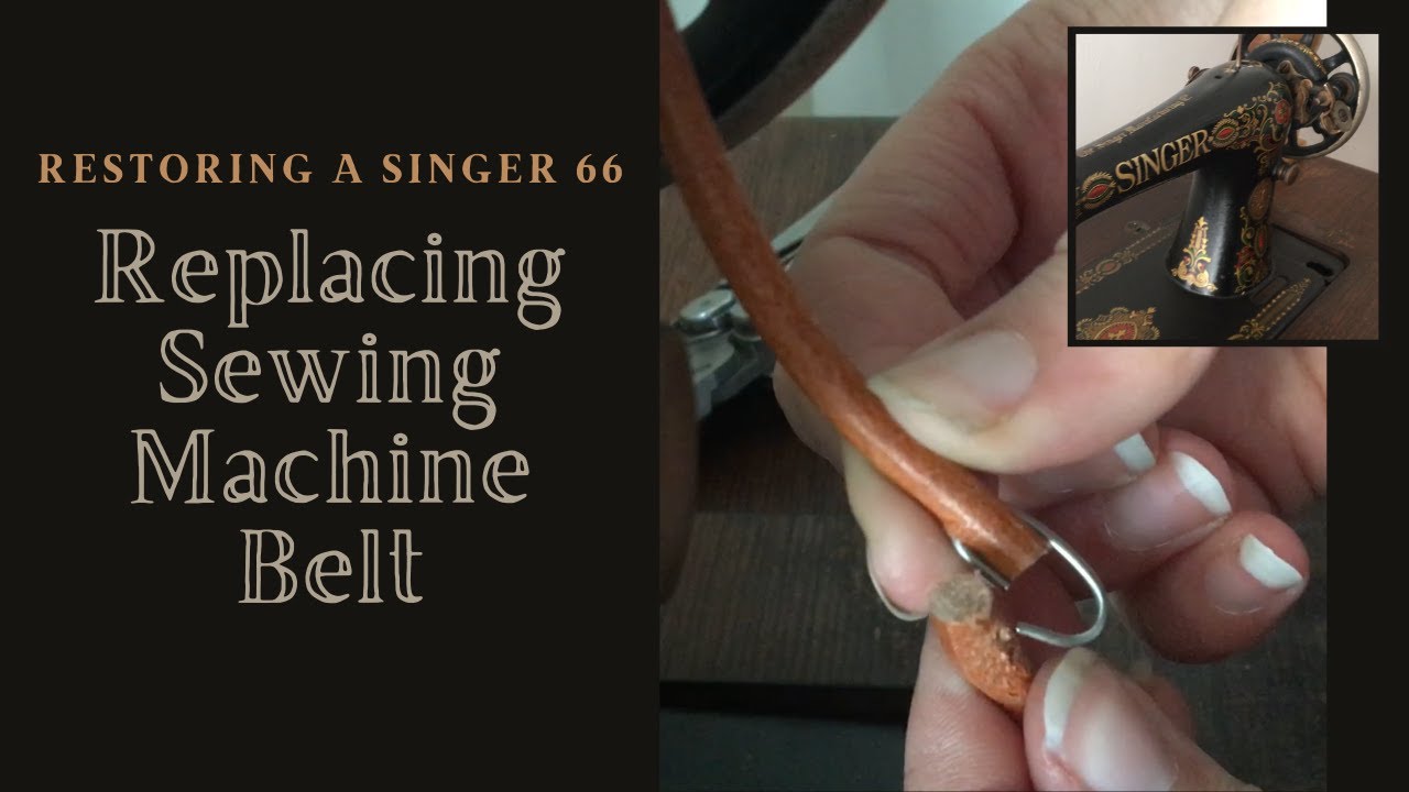 RESTORING A SINGER 66: Treadle Sewing Machine Belt Install