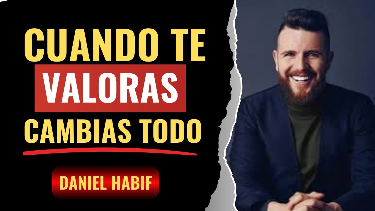 CONVIÉRTETE EN UN LUJO DEJA DE ROGAR Y EMPIEZA A VALER DANIEL HABIF