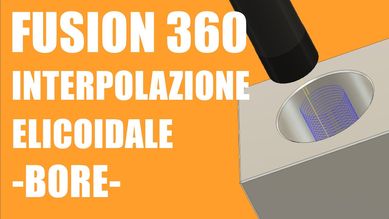 Fusion 360 CAM interpolazione elicodale (Bore)