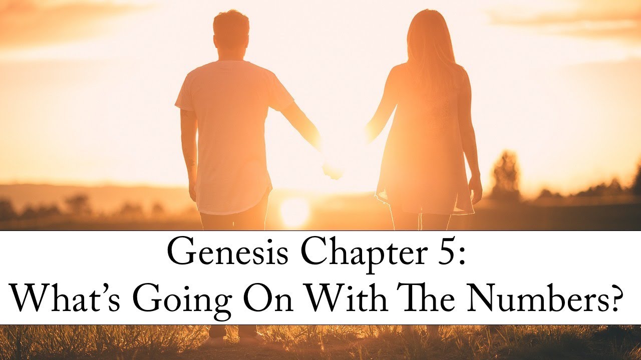 Genesis 5: What's Going On With The Numbers?