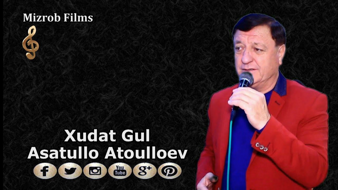 Asatullo Atoulloev - Xudat Gul  |  Асатулло Атоуллаев - Худат Гул
