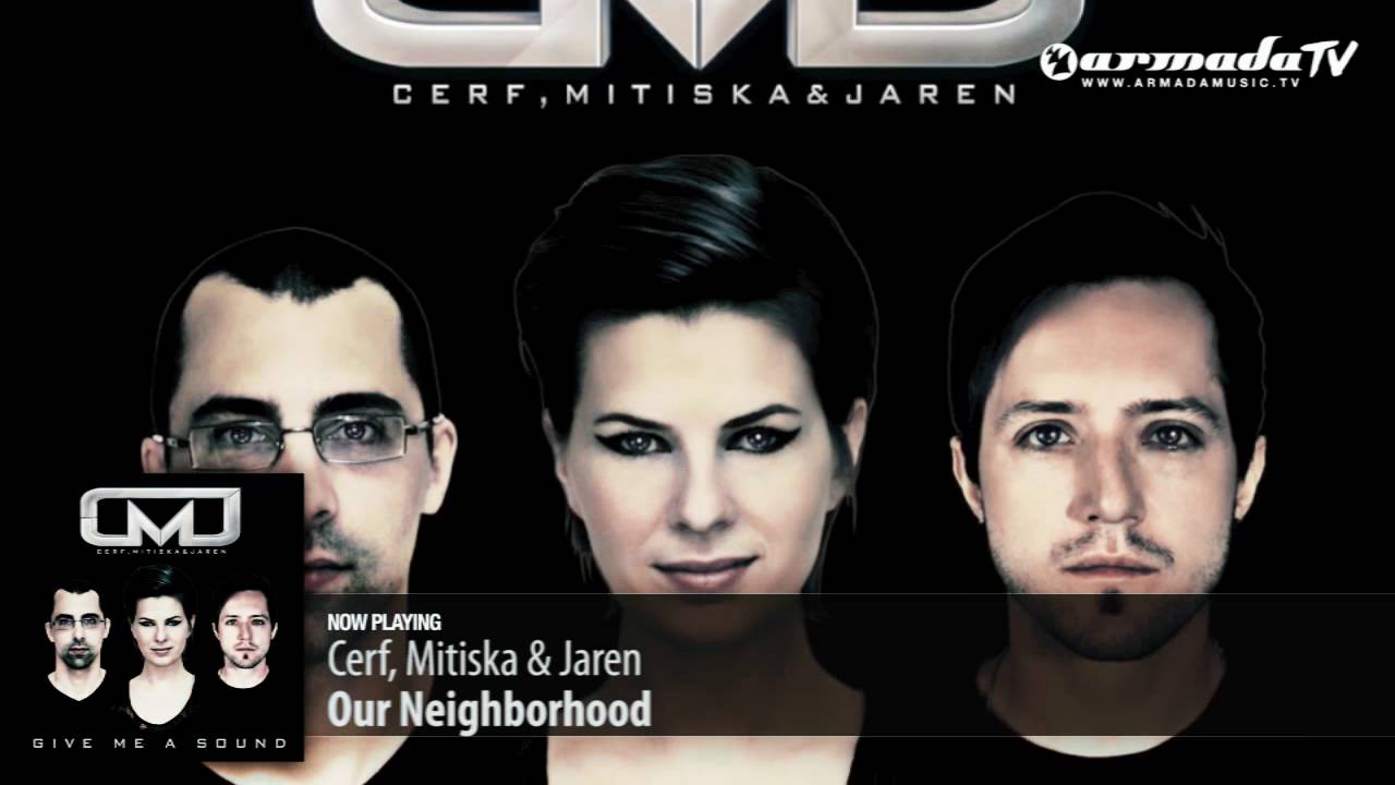 Cerf, Mitiska & Jaren - Our Neighborhood