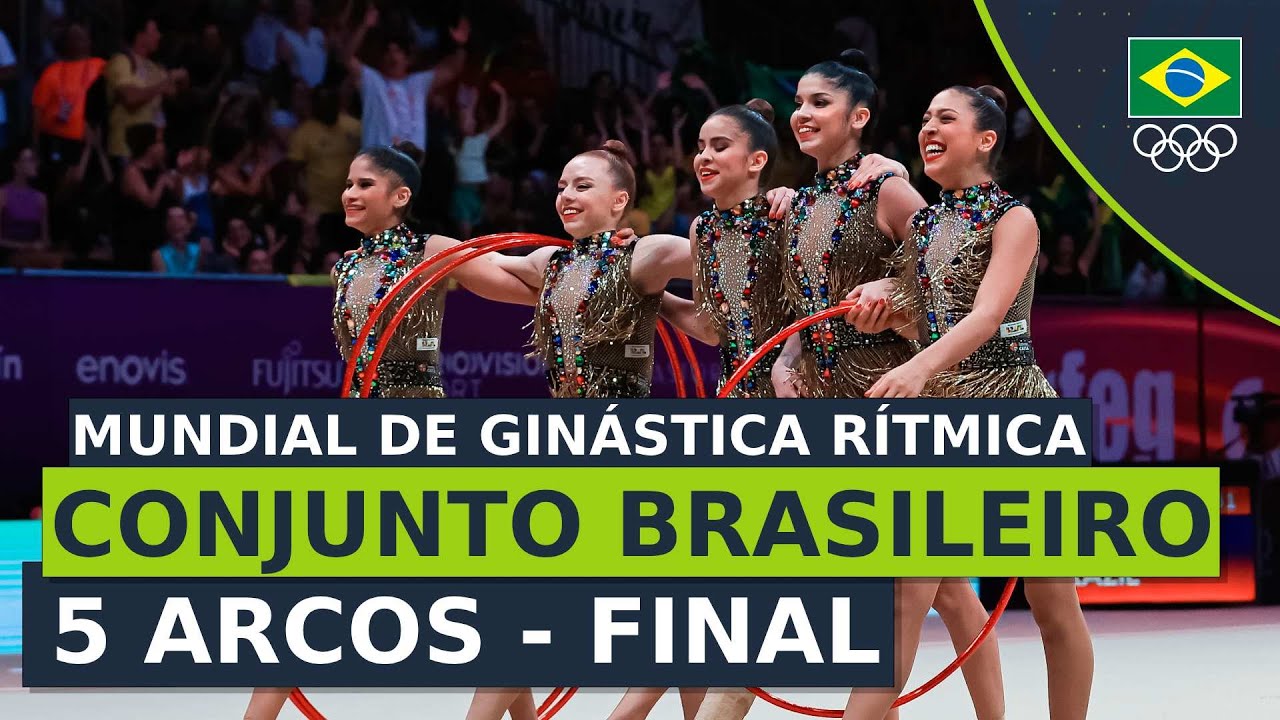 MUNDIAL DE GINÁSTICA RÍTMICA 2023 - Apresentação do Conjunto Brasileiro na final dos 5 Arcos