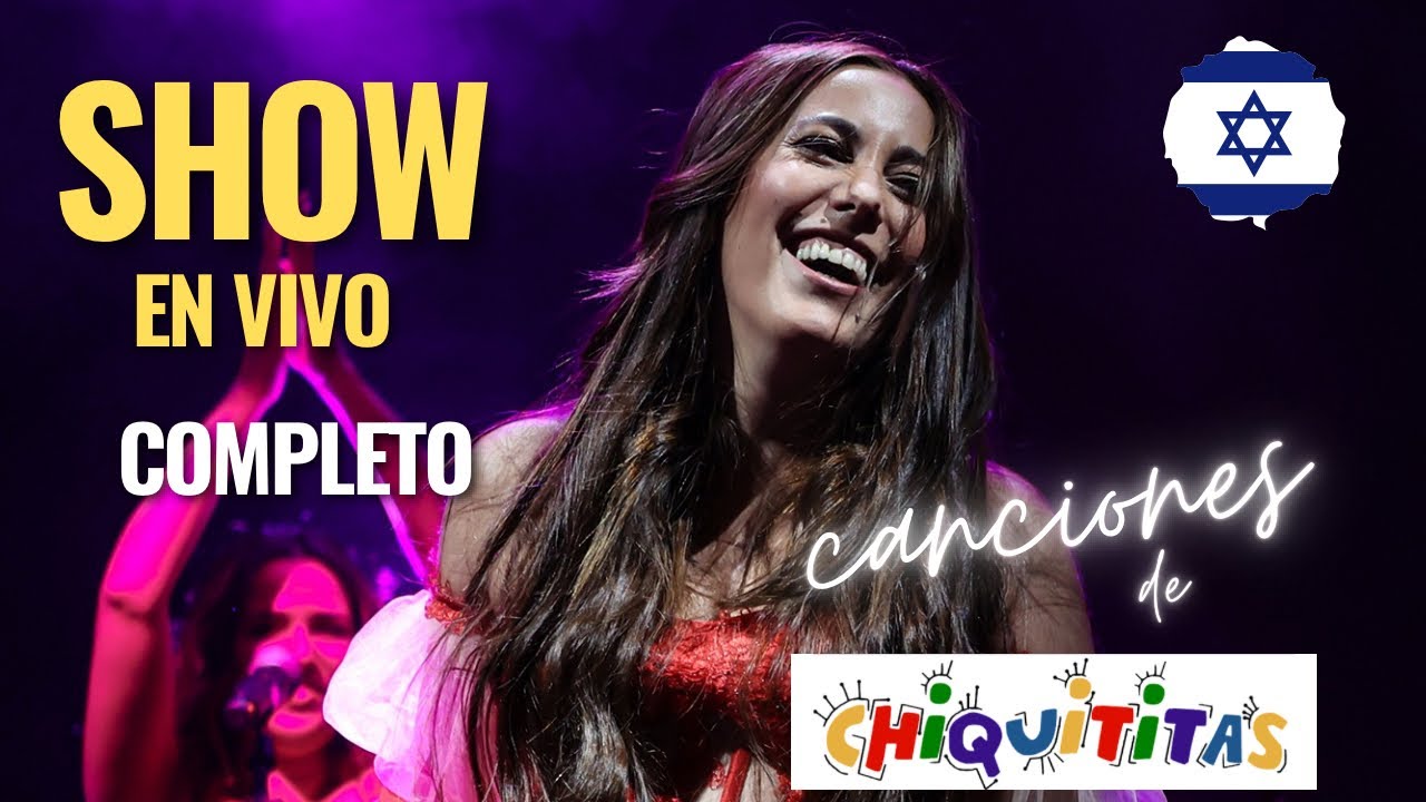 SHOW COMPLETO en VIVO en ISRAEL 🎶|CHIQUITITAS 🇮🇱🎤