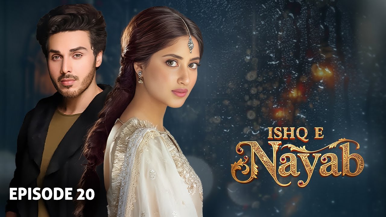 Ishq E Nayaab - Episode 20 | Ahsan Khan,  Sajal Ali,  Sarah Khan | Latest Pakistani Drama