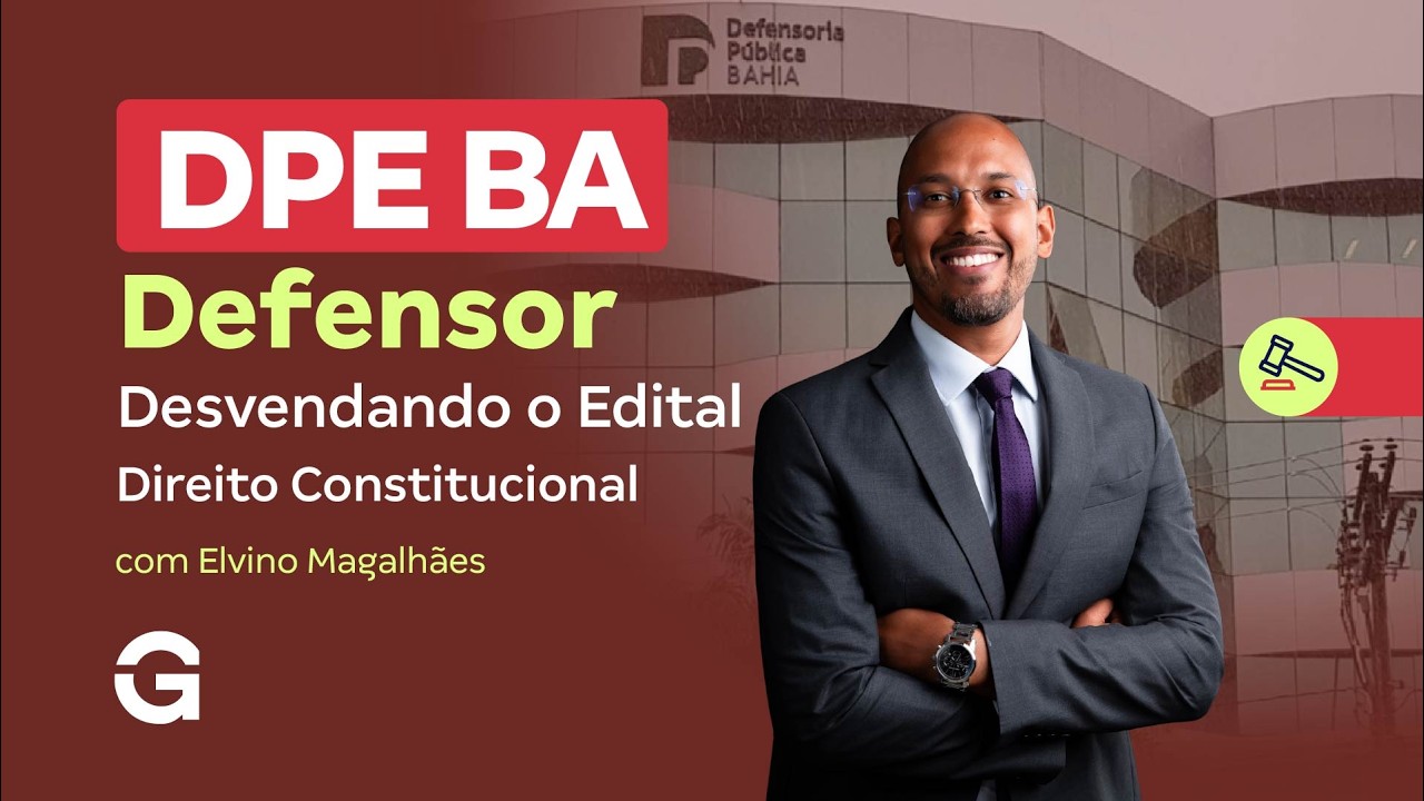 Concurso DPE BA Defensor | Desvendando o Edital: Direito Constitucional