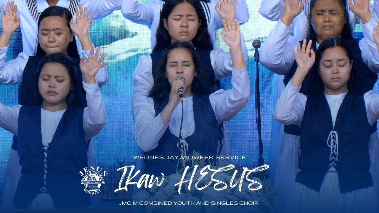 Ikaw HESUS | JMCIM Central |  Combined Youth and Singles Choir  |  Wednesday Midweek Service