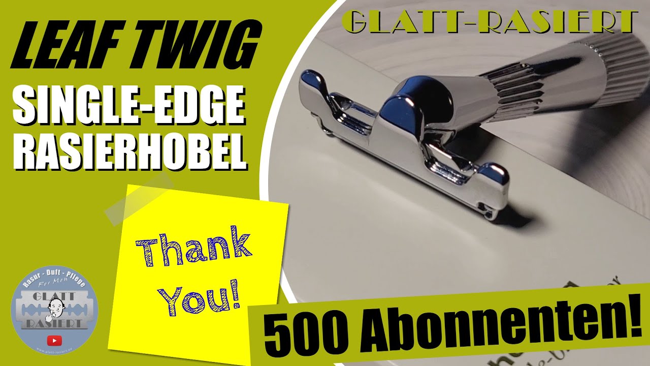 Danke für 500 Abos! ║ Leaf Twig Single-Edge Rasierhobel - Nassrasur // GLATT - RASIERT
