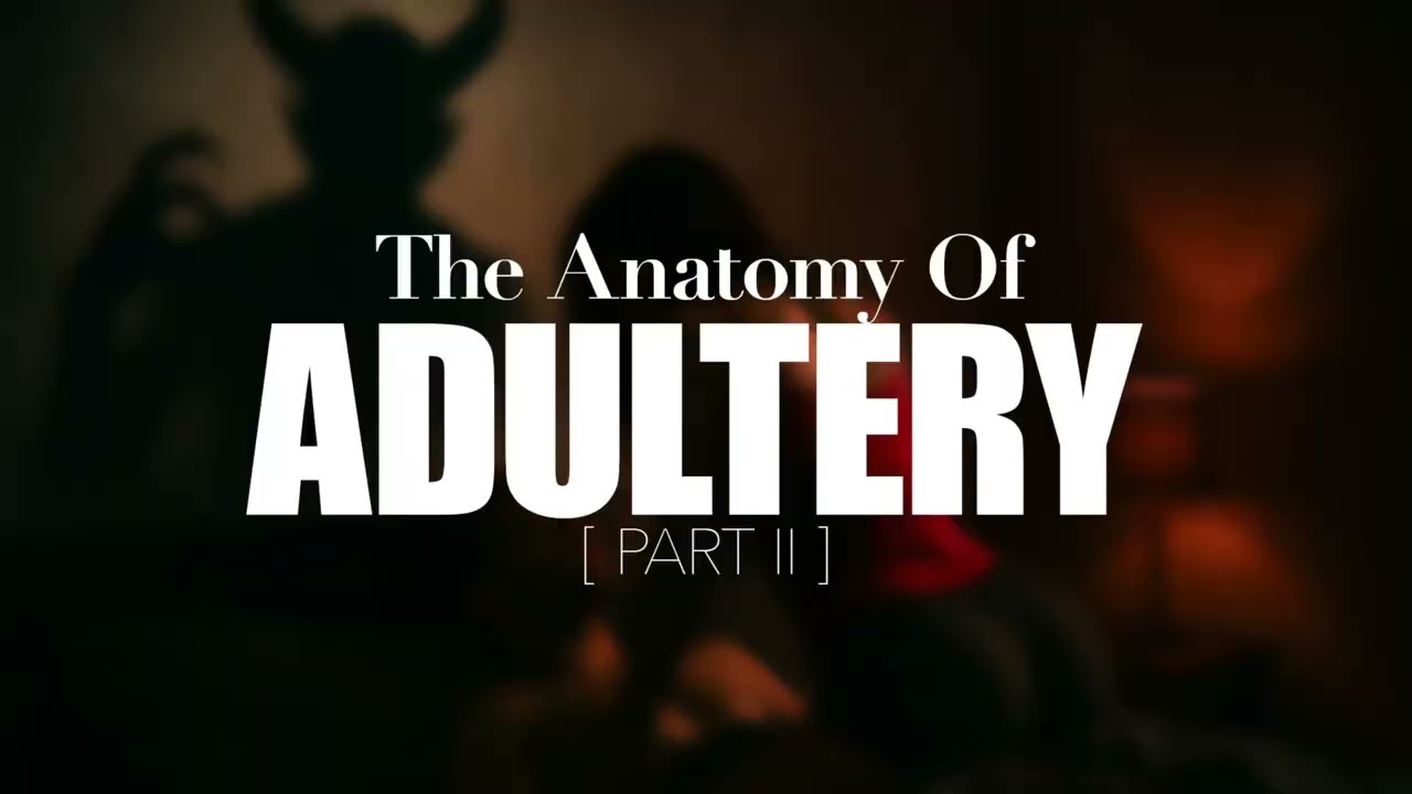 HOW You FALL into ADULTERY Part 2 