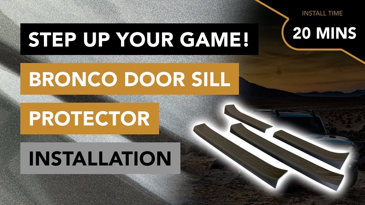 How to Install Door Sill Protectors - Step Up Your Game! - 2021+ Ford Bronco