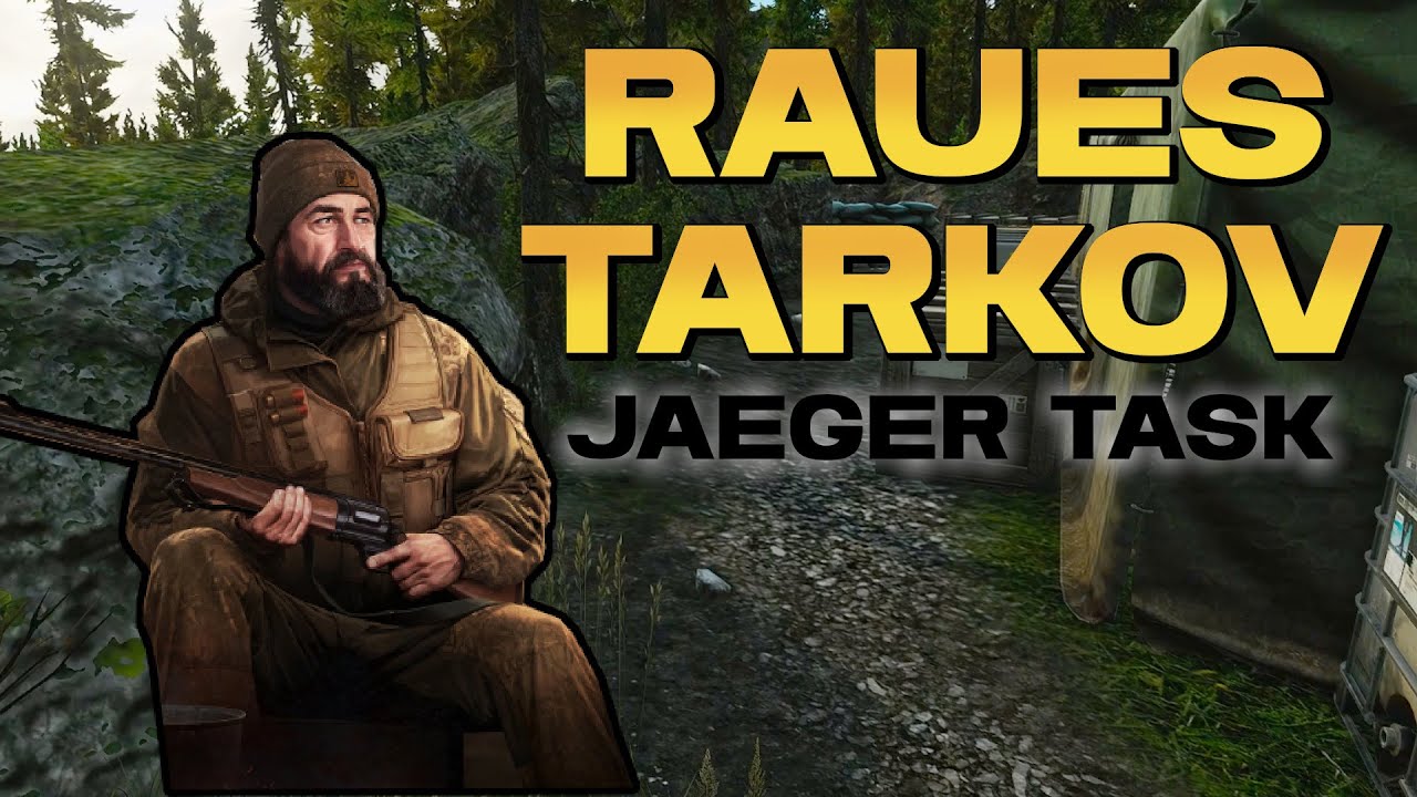 Raues Tarkov | Rough Tarkov | Jaeger Task | Escape from Tarkov