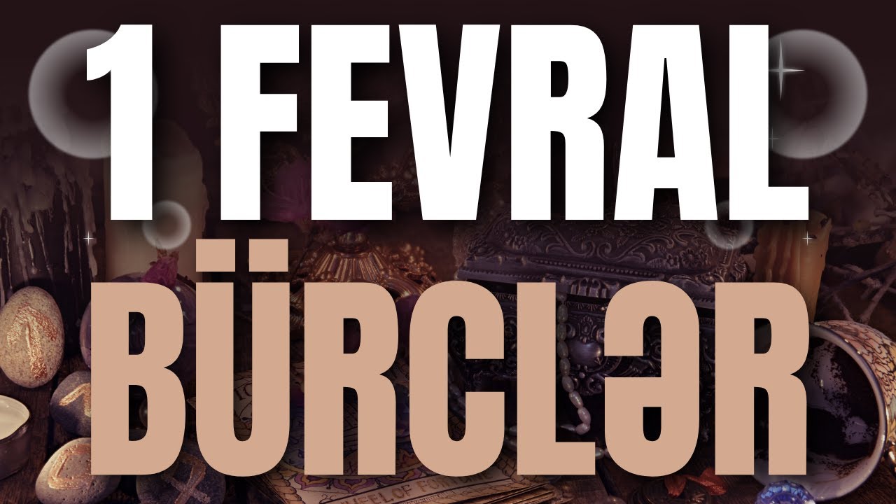 BÜRCLƏR - 1 FEVRAL 2026 | Günün Bürc Proqnozu 🔮
