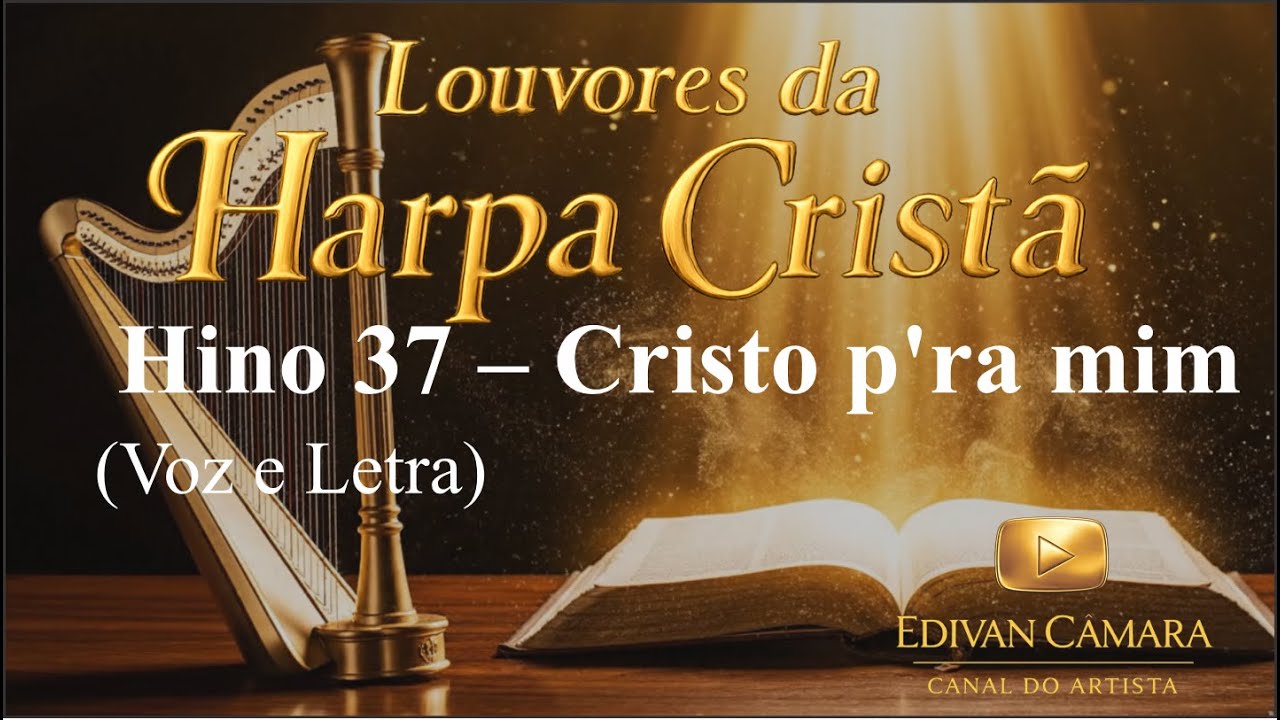 Hino 37 – Cristo p'ra mim  (Harpa Cristã Voz e Legenda)