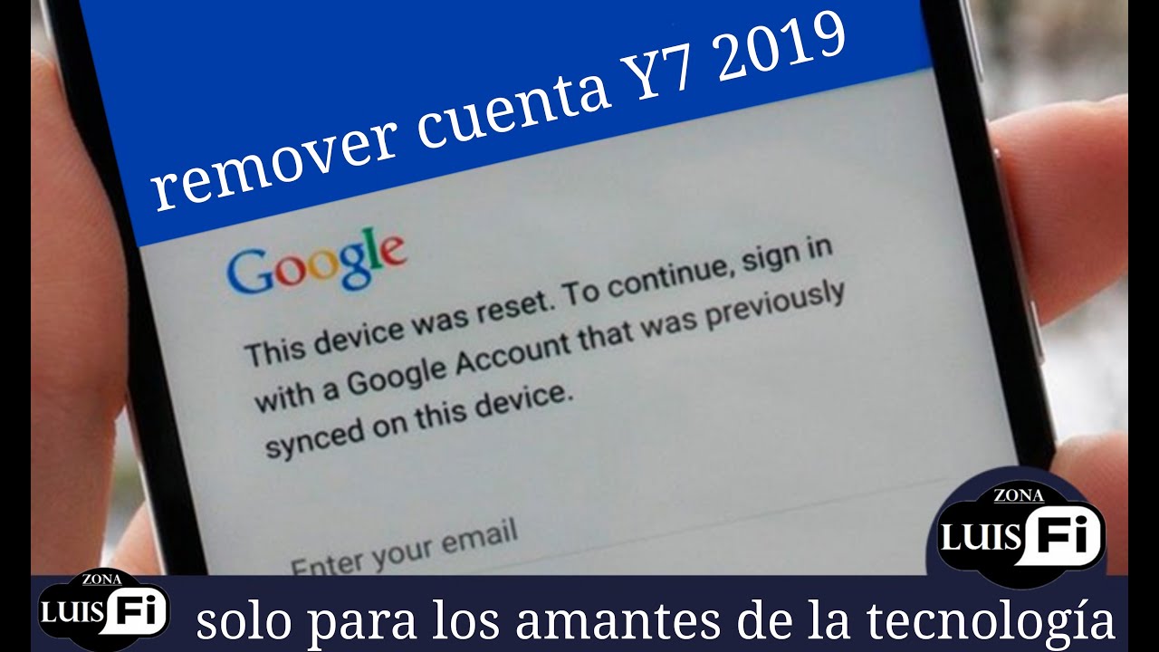 Eliminar cuenta de google huawei y7 2019 ( sin programas ni PC )