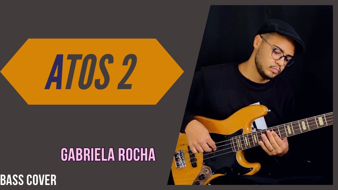 ATOS 2 - GABRIELA ROCHA | BASS COVER