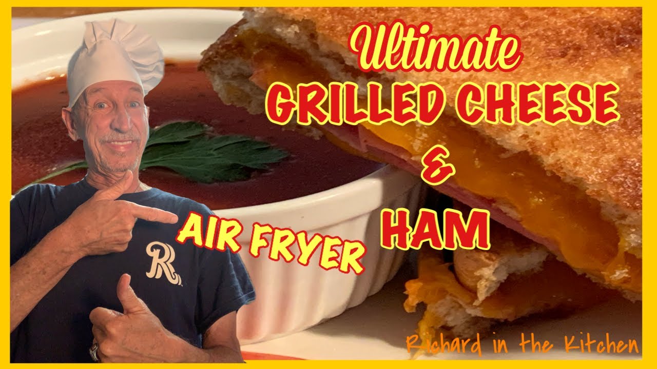 ULTIMATE GRILLED CHEESE AND HAM, AIR FRYER | Richard in the kitchen