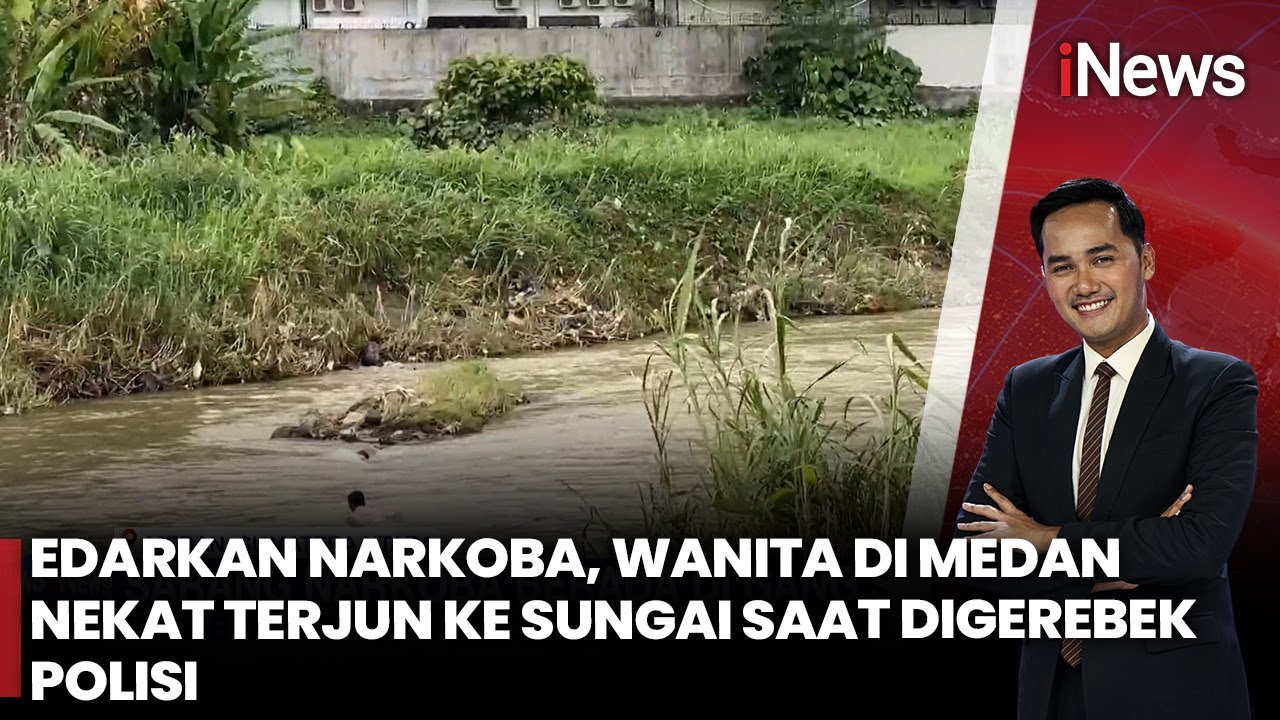 Aksi Dramatis! Wanita Pengedar Narkoba di Medan Terjun ke Sungai saat Hendak Ditangkap | iNews Pagi