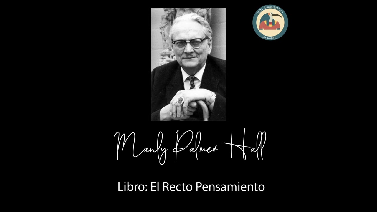 AUDIOLIBRO: El Recto Pensamiento - Manly P. Hall