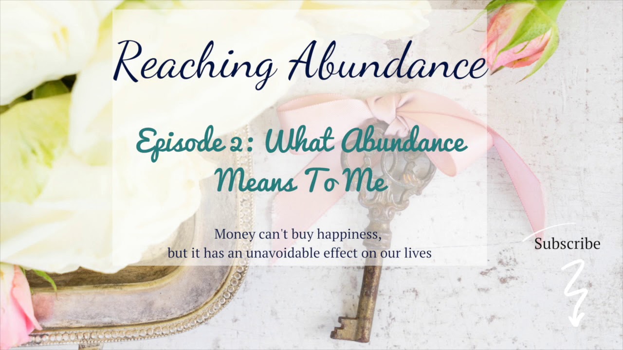 Reaching Abundance Podcast: What Abundance Means to Me