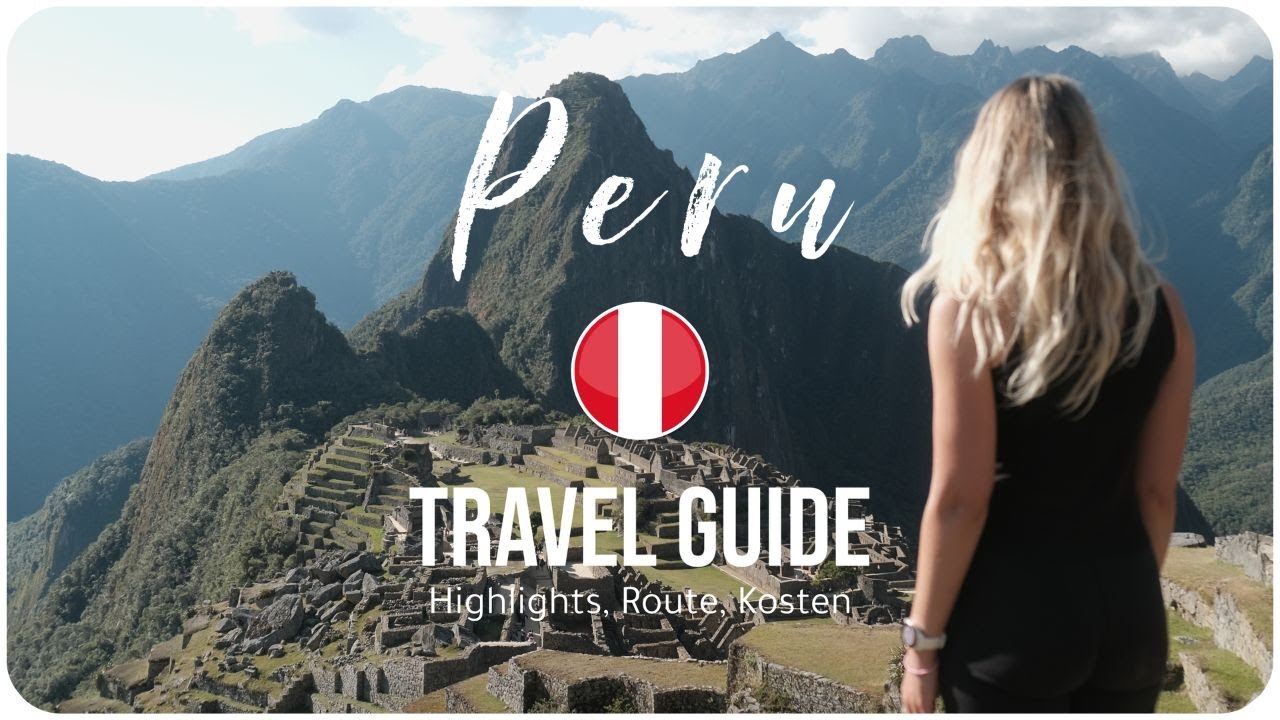 PERU &bull; Das erste Mal Backpacking in S&uuml;damerika (sicher??) | TRAVEL GUIDE