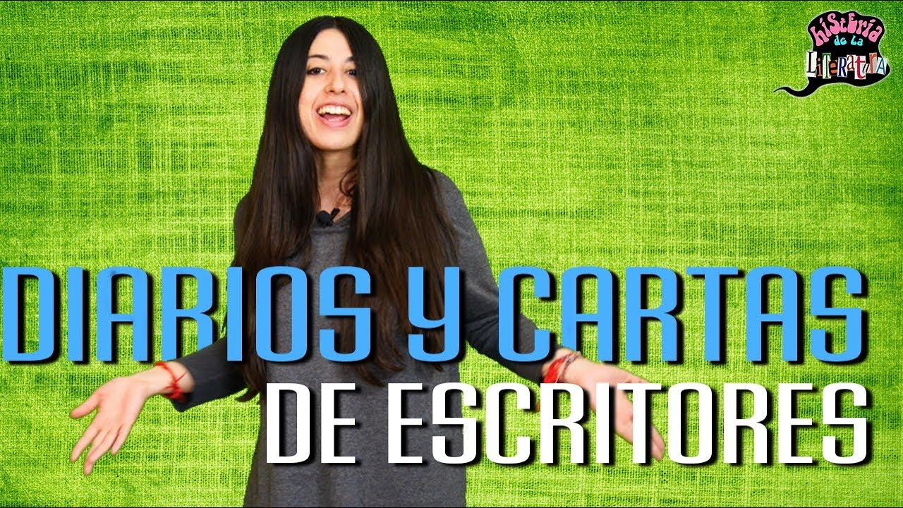 CARTAS Y DIARIOS DE ESCRITORES - HISTERIA DE LA LITERATURA