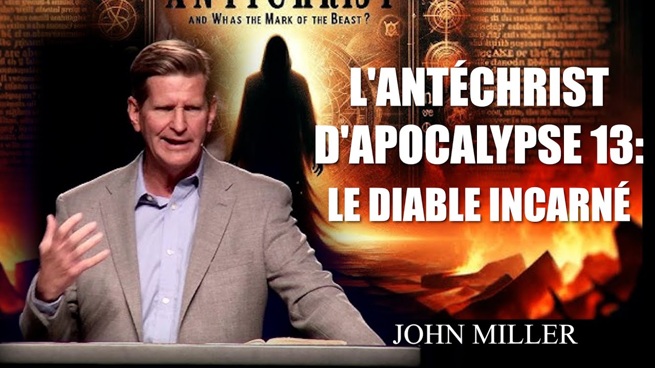L'Antéchrist d'Apocalypse 13 : Le Diable Incarné