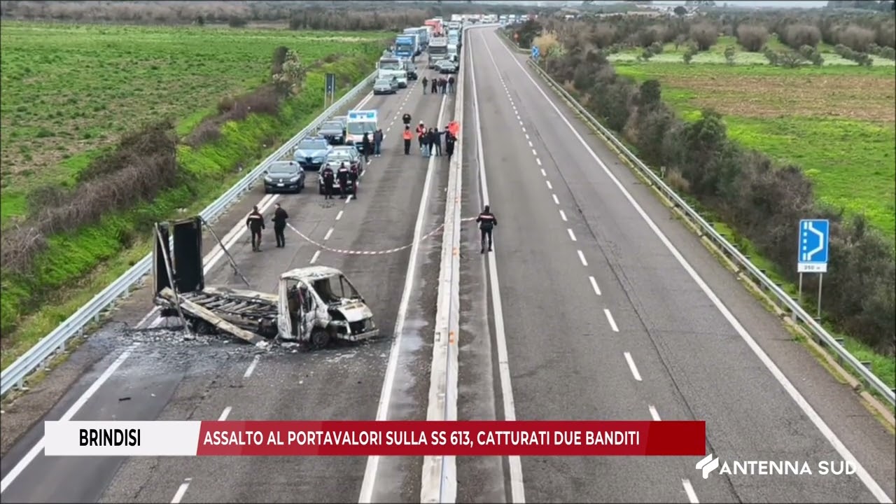 09 FEBBRAIO 2026   BRINDISI   ASSALTO AL PORTAVALORI SULLA SS 613, CATTURATI DUE BANDITI