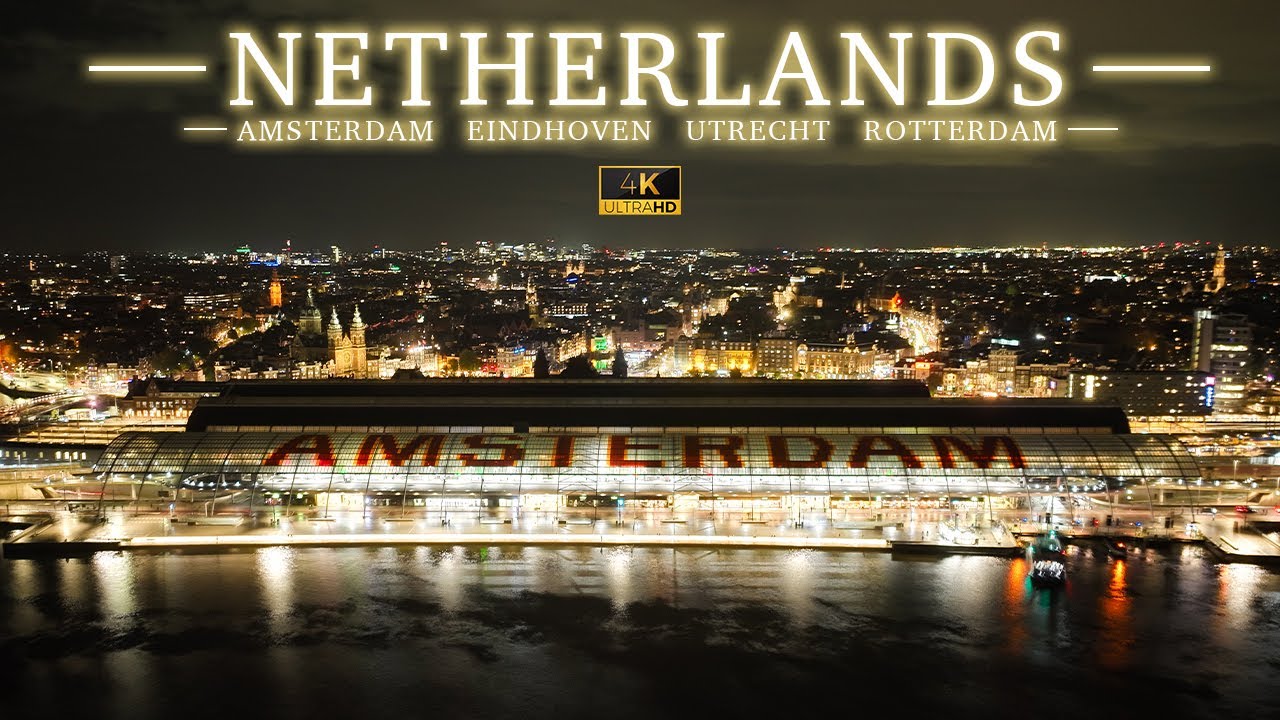 🛸Netherlands Drone 4K [Amsterdam, Rotterdam, Utrecht & Eindhoven] 🛸