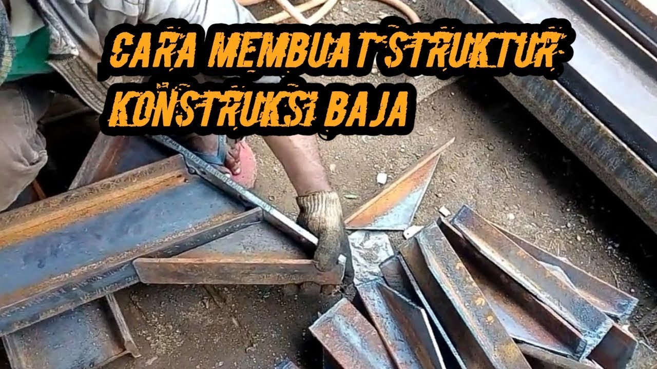 CARA MEMBUAT STRUKTUR KONSTRUKSI BAJA