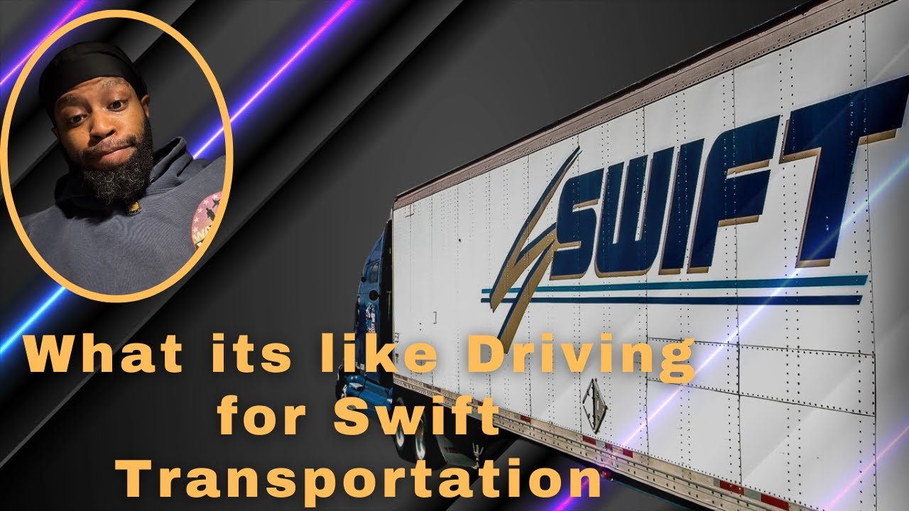 What it's like working for Swift Transportation 2025