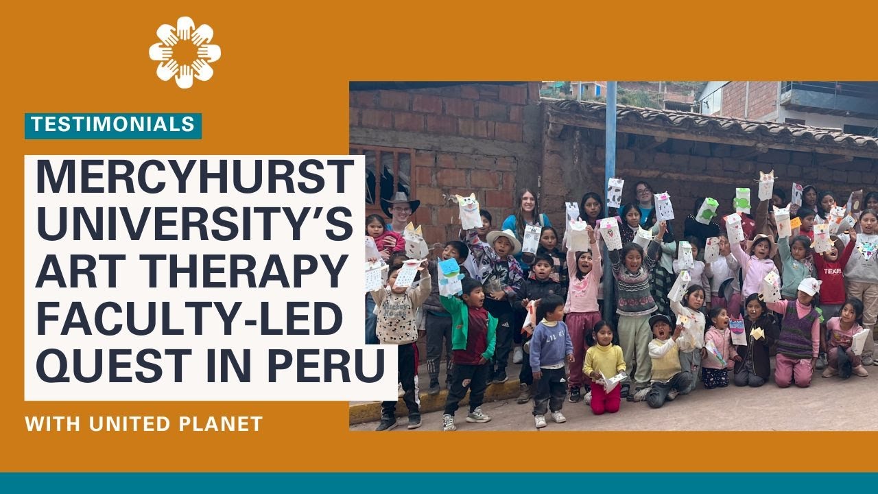 When Art Therapy Goes Global | Mercyhurst University’s Faculty-Led Quest in Peru