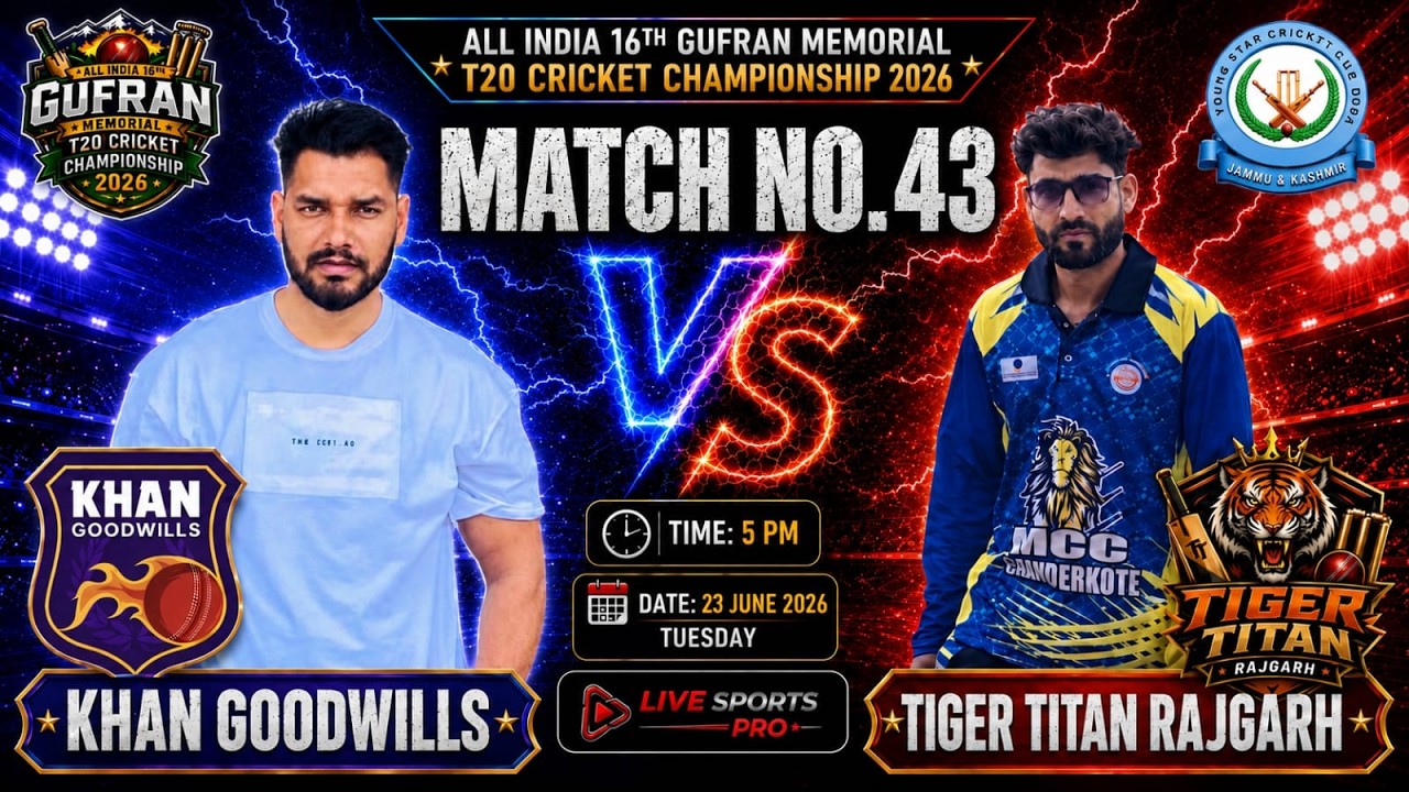 🏆 Match No 43 | Khan Goodwills vs Tiger Titan Rajgarh | All India 16th Gufran Memorial T20 2026