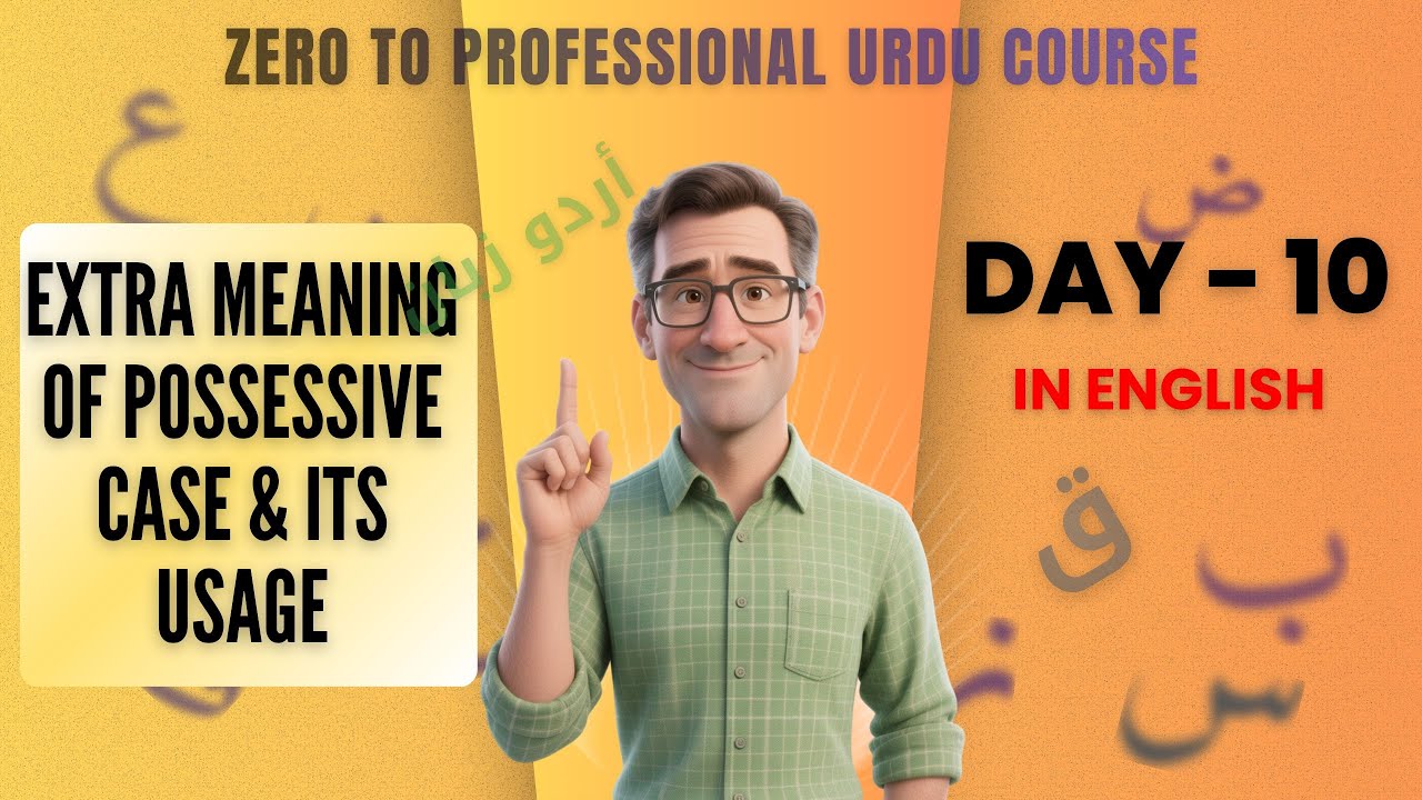 Urdu Course Day - 10  (Extra Meaning of Possessive Case & Its Usage )