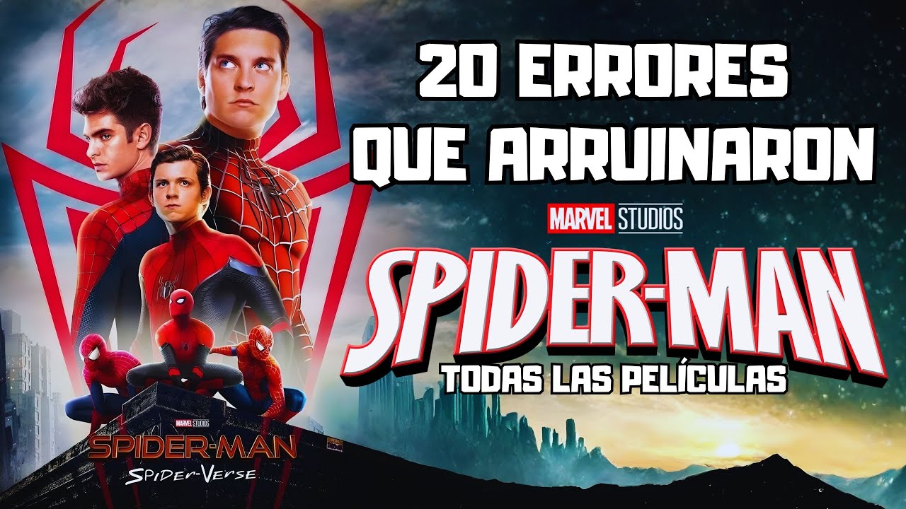 20 ERRORES que ARRUINARON las PELÍCULAS de SPIDER-MAN (SONY y MARVEL)