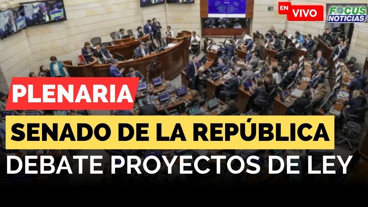 EN VIVO | Plenaria SENADO de la REPÚBLICA - DEBATE Proyectos de LEY #FocusNoticias
