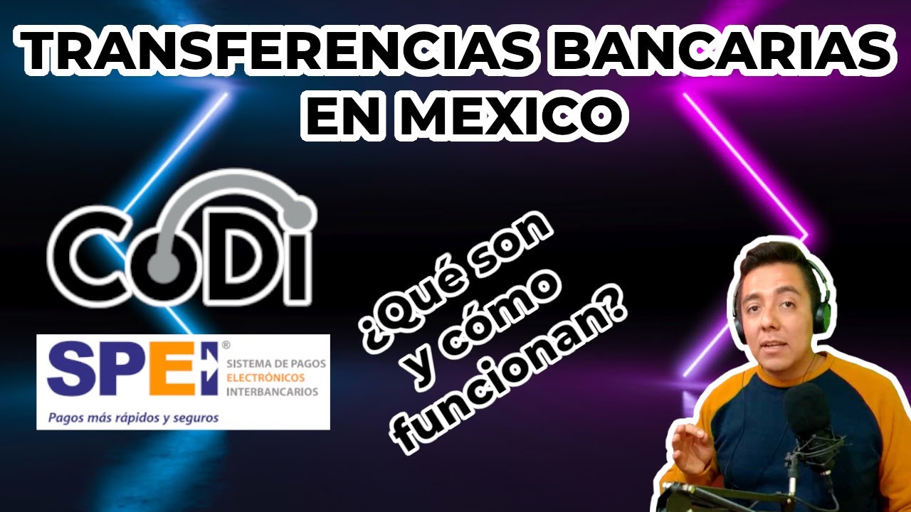 Transferencias bancarias en M&eacute;xico, CODI, SPEI, CLABE